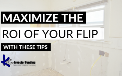 Maximize the ROI of Your Flip With These Tips