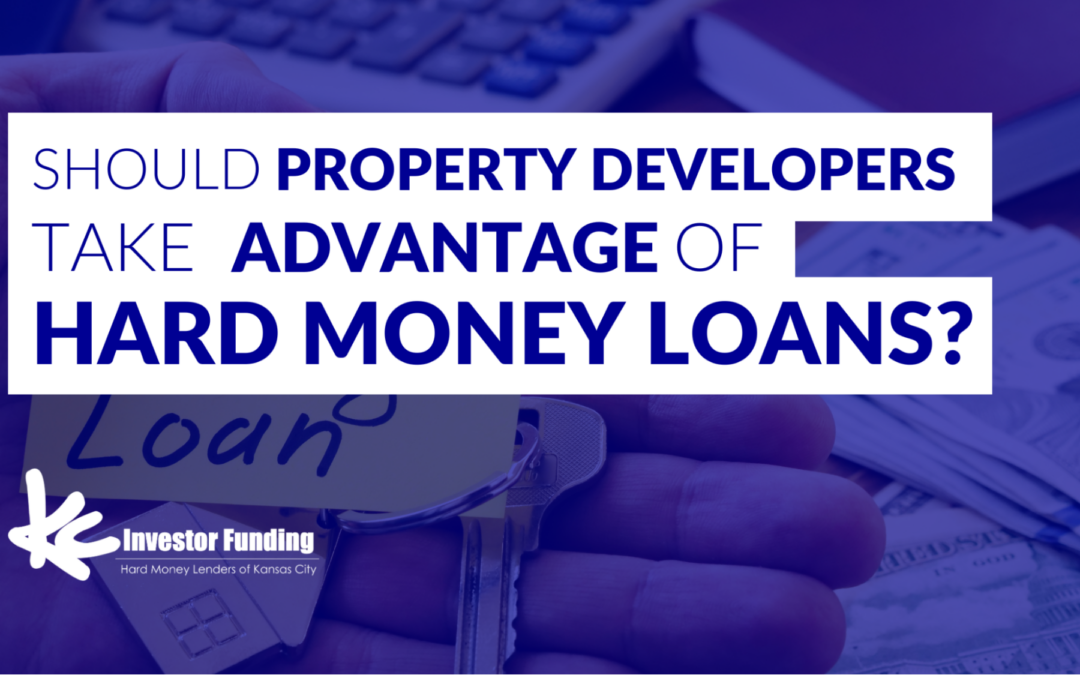 Should Property Developers Take Advantage of Hard Money Loans?