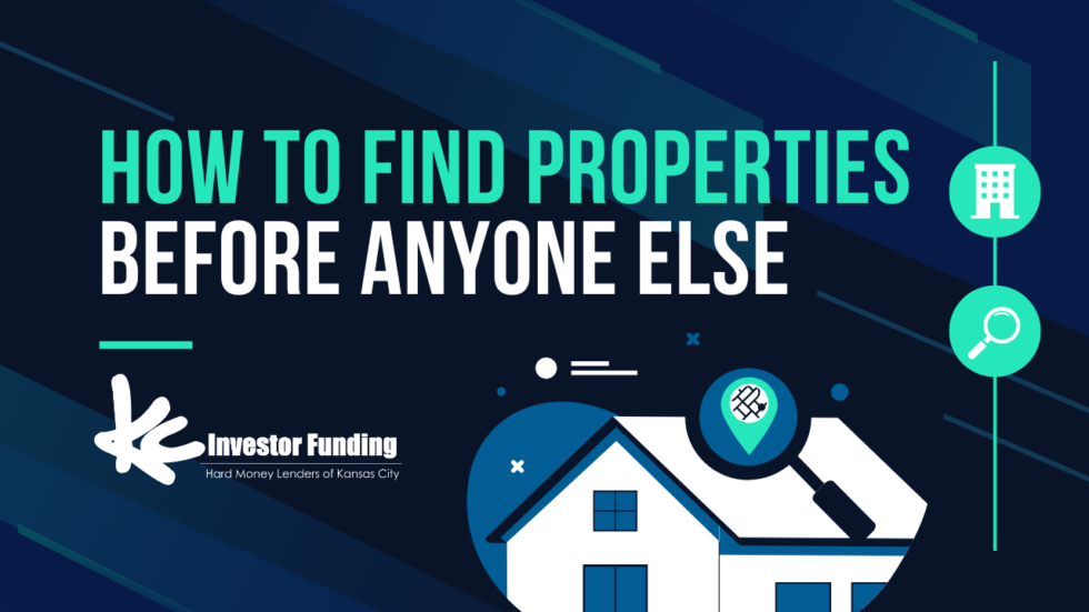 How to Find Properties Before Anyone Else | KC Investor Funding